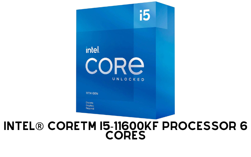 Intel®-Core™-i5-11600KF-Processor-6-Cores