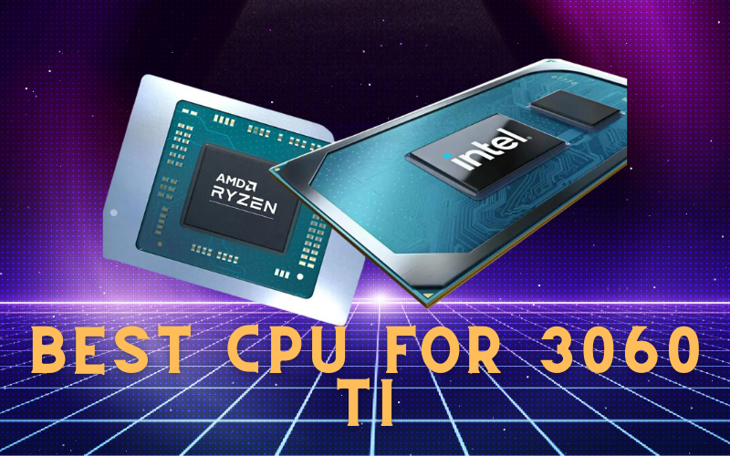 best-cpu-for-3060-ti